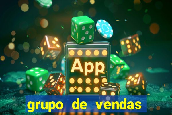 grupo de vendas whatsapp porto seguro